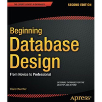 Beginning Database Design: From Novice to Professional [Paperback]