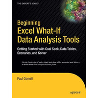 Beginning Excel What-If Data Analysis Tools: Getting Started with Goal Seek, Dat [Paperback]