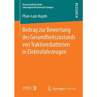 Beitrag zur Bewertung des Gesundheitszustands von Traktionsbatterien in Elektrof [Paperback]