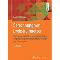 Berechnung von Drehstromnetzen: Berechnung station?rer und nichtstation?rer Vorg [Paperback]