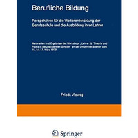 Berufliche Bildung: Perspektiven f?r die Weiterentwicklung der Berufsschule und  [Paperback]