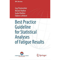 Best Practice Guideline for Statistical Analyses of Fatigue Results [Hardcover]