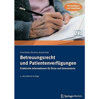 Betreuungsrecht und Patientenverf?gungen: Praktische Informationen f?r ?rzte und [Paperback]