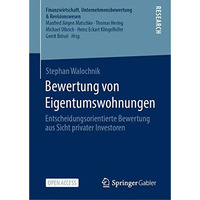 Bewertung von Eigentumswohnungen: Entscheidungsorientierte Bewertung aus Sicht p [Hardcover]