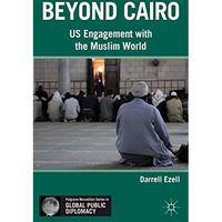 Beyond Cairo: US Engagement with the Muslim World [Paperback]