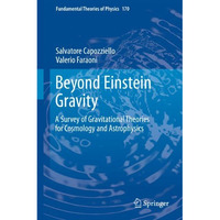 Beyond Einstein Gravity: A Survey of Gravitational Theories for Cosmology and As [Hardcover]