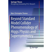 Beyond Standard Model Collider Phenomenology of Higgs Physics and Supersymmetry [Paperback]