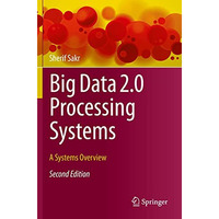 Big Data 2.0 Processing Systems: A Systems Overview [Paperback]