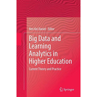 Big Data and Learning Analytics in Higher Education: Current Theory and Practice [Paperback]