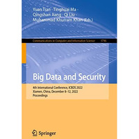 Big Data and Security: 4th International Conference, ICBDS 2022, Xiamen, China,  [Paperback]