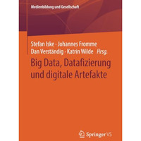 Big Data, Datafizierung und digitale Artefakte [Paperback]