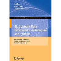 Big Scientific Data Benchmarks, Architecture, and Systems: First Workshop, SDBA  [Paperback]