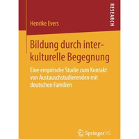 Bildung durch interkulturelle Begegnung: Eine empirische Studie zum Kontakt von  [Paperback]