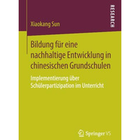 Bildung f?r eine nachhaltige Entwicklung in chinesischen Grundschulen: Implement [Paperback]