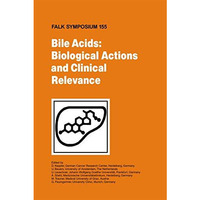 Bile Acids: Biological Actions and Clinical Relevance [Hardcover]