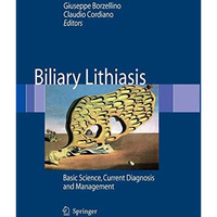 Biliary Lithiasis: Basic Science, Current Diagnosis and Management [Paperback]