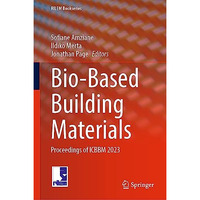 Bio-Based Building Materials: Proceedings of ICBBM 2023 [Hardcover]