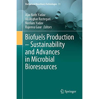 Biofuels Production  Sustainability and Advances in Microbial Bioresources [Hardcover]