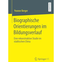 Biographische Orientierungen im Bildungsverlauf: Eine rekonstruktive Studie im s [Paperback]