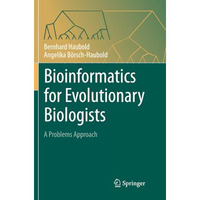 Bioinformatics for Evolutionary Biologists: A Problems Approach [Paperback]