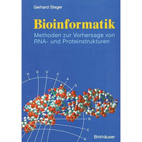 Bioinformatik: Methoden zur Vorhersage von RNA- und Proteinstrukturen [Paperback]