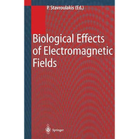 Biological Effects of Electromagnetic Fields: Mechanisms, Modeling, Biological E [Paperback]