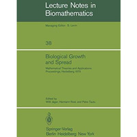 Biological Growth and Spread: Mathematical Theories and Applications, Proceeding [Paperback]