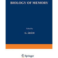 Biology of Memory: Proceedings of the Symposium held at the Biological Research  [Paperback]