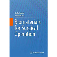 Biomaterials for Surgical Operation [Hardcover]