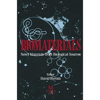 Biomaterials: Novel Materials from Biological Sources [Paperback]