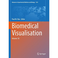 Biomedical Visualisation: Volume 10 [Paperback]