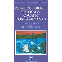 Biomonitoring of Trace Aquatic Contaminants [Hardcover]