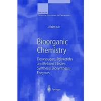 Bioorganic Chemistry: Deoxysugars, Polyketides and Related Classes: Synthesis, B [Paperback]