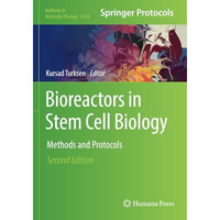 Bioreactors in Stem Cell Biology: Methods and Protocols [Paperback]