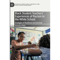 Black Student Teachers' Experiences of Racism in the White School: Strategies of [Paperback]