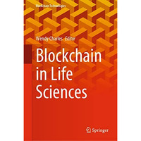 Blockchain in Life Sciences [Hardcover]