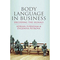 Body Language in Business: Decoding the Signals [Paperback]