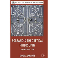 Bolzano's Theoretical Philosophy: An Introduction [Hardcover]