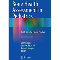 Bone Health Assessment in Pediatrics: Guidelines for Clinical Practice [Paperback]