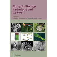 Botrytis: Biology, Pathology and Control [Paperback]