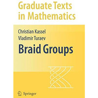 Braid Groups [Hardcover]