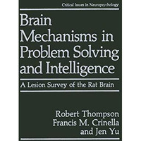 Brain Mechanisms in Problem Solving and Intelligence: A Lesion Survey of the Rat [Hardcover]