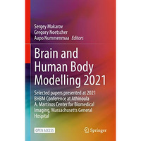 Brain and Human Body Modelling 2021: Selected papers presented at 2021 BHBM Conf [Hardcover]