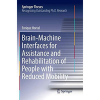 Brain-Machine Interfaces for Assistance and Rehabilitation of People with Reduce [Paperback]