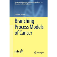 Branching Process Models of Cancer [Paperback]