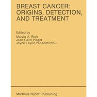 Breast Cancer: Origins, Detection, and Treatment: Proceedings of the Internation [Paperback]