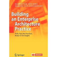 Building an Enterprise Architecture Practice: Tools, Tips, Best Practices, Ready [Hardcover]