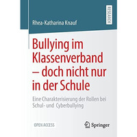 Bullying im Klassenverband  doch nicht nur in der Schule: Eine Charakterisierun [Paperback]