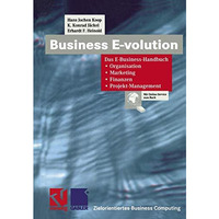 Business E-volution: Das E-Business-Handbuch Organisation  Marketing  Finanzen [Paperback]