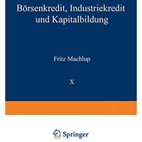 B?rsenkredit, Industriekredit und Kapitalbildung [Paperback]